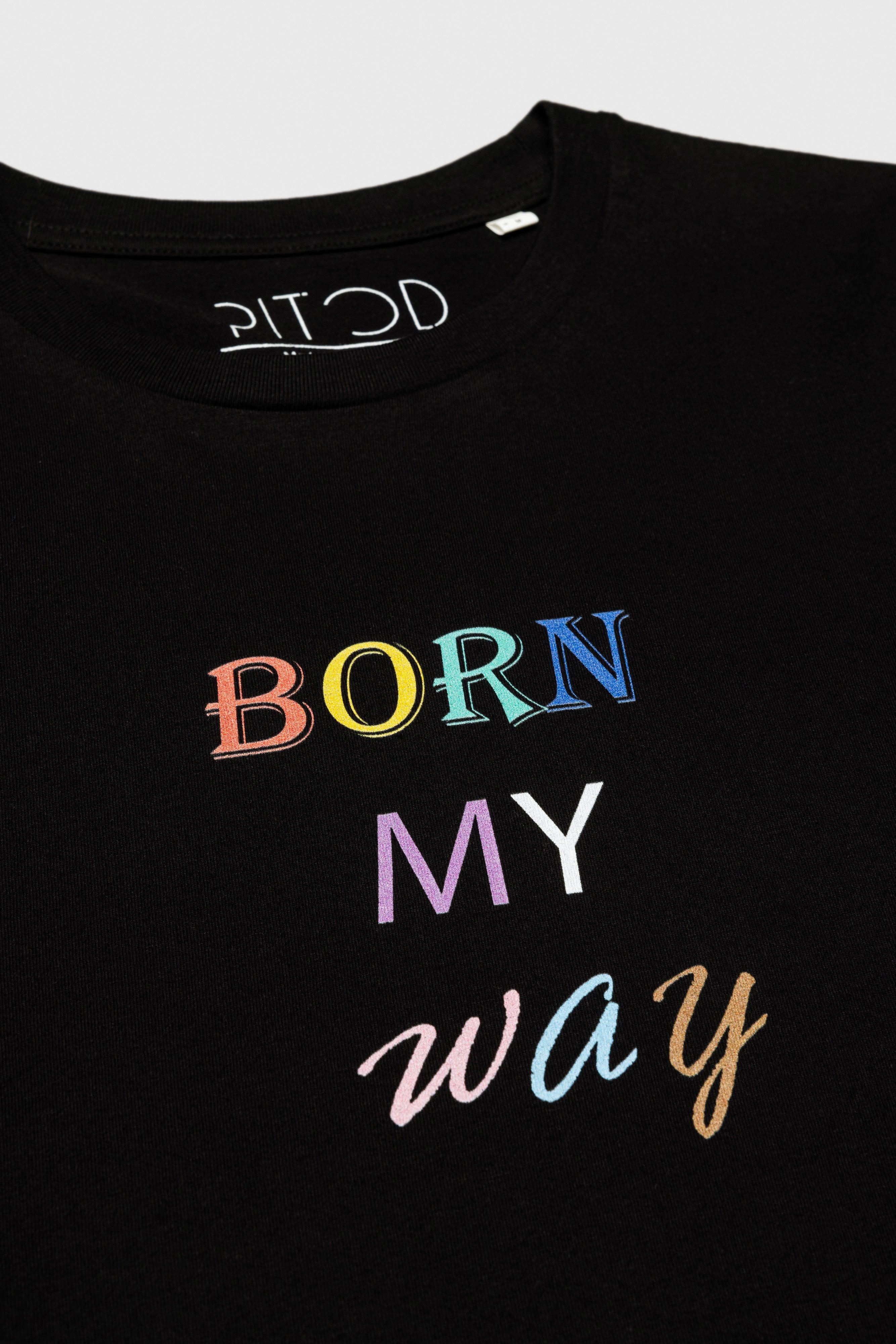 Born My Way T-Shirt | T-shirt | pitod.com